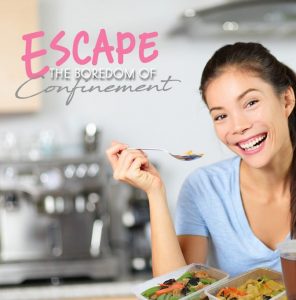 Escape the boredom of Confinement!