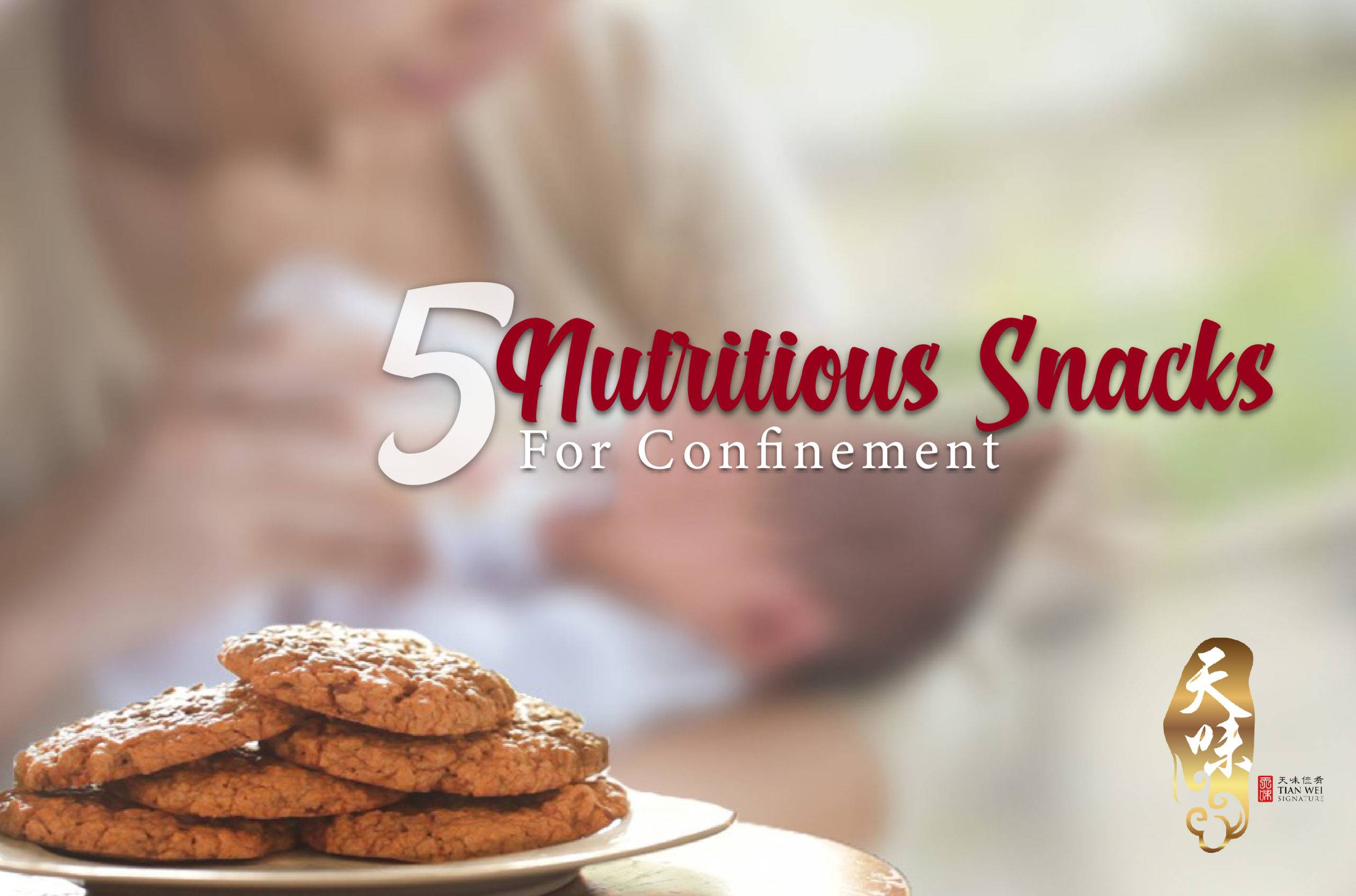 5 Nutritious Snacks For Confinement