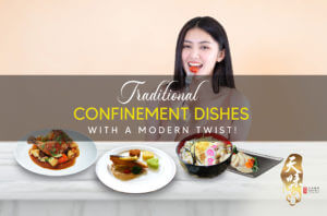 Traditional Confinement Dishes With A Modern Twist!