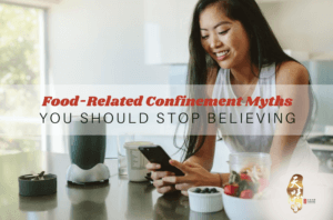 Food-Related Confinement Myths You Should Stop Believing - Tian Wei Signature