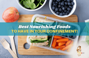 Best Nourishing Foods to Have in Your Confinement