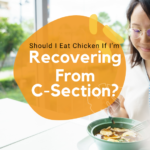 Should I Eat Chicken If I’m Recovering From C-Section