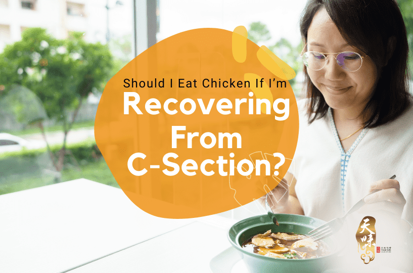 Should I Eat Chicken If I'm Recovering From C-Section?” - Tian Wei Signature