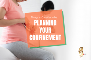 Things to Consider When Planning Your Confinement