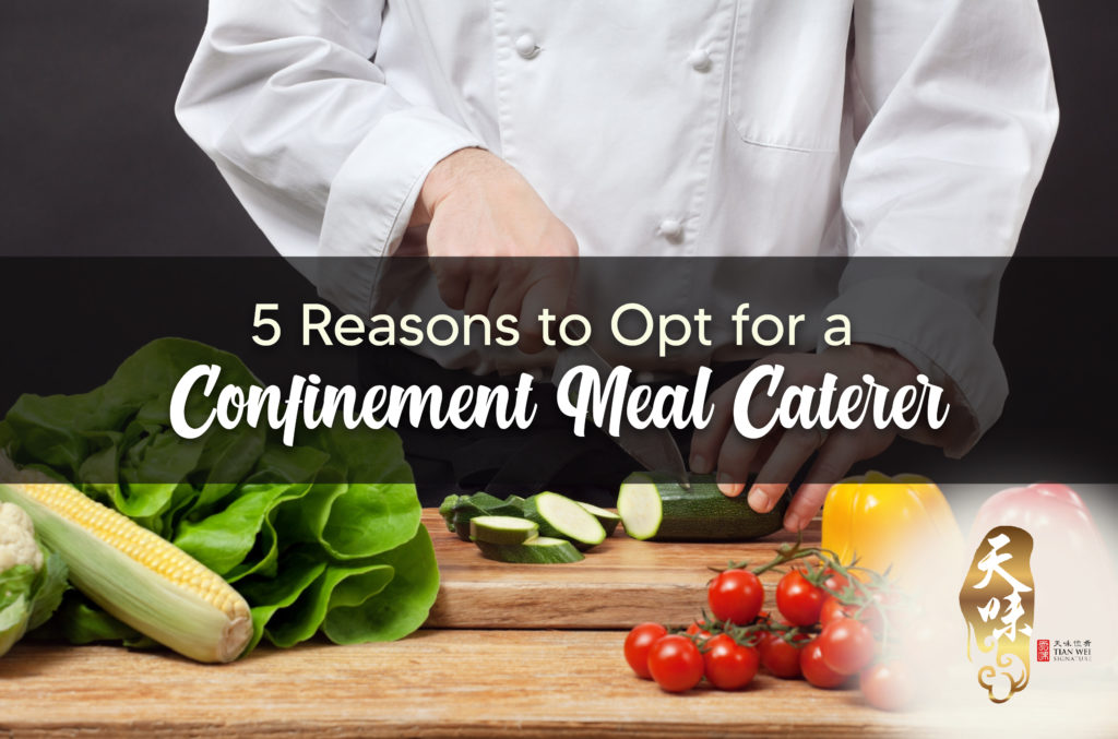 Reasons to Opt for a Confinement Meal Caterer