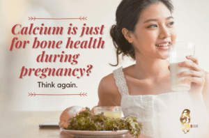 Calcium is just for bone health during pregnancy? Think again