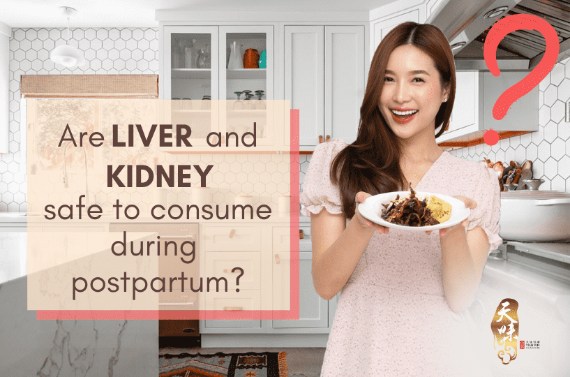 Are liver and kidney safe to consume during postpartum 1 Tian Wei Signature