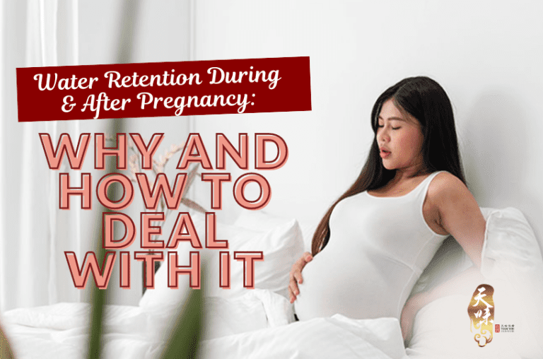 Water Retention During & After Pregnancy Why And How To Deal With It (1) - Tian Wei Signature