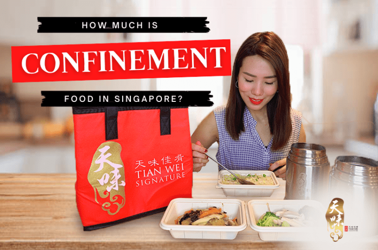 How Much Is Confinement Food in Singapore (1) Tian Wei Signature