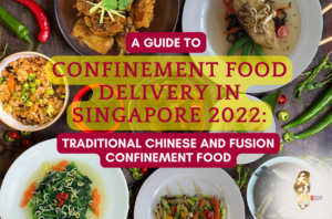 Confinement Food Delivery in Singapore 2022