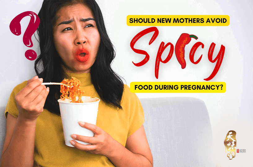 Should New Mothers Avoid Spicy Food During Pregnancy Tian Wei Signature should-new-mothers-avoid-spicy-food-during-pregnancy-tian-wei-signature