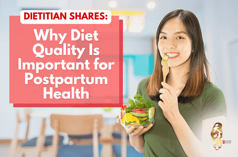 Dietitian Shares_ Why Diet Quality Is Important for Postpartum Health - Tian Wei Signature