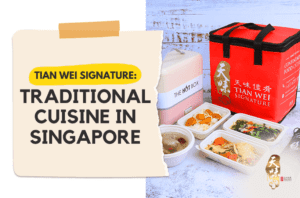 Tian Wei Signature_ Traditional Chinese & Fusion Confinement Cuisine in Singapore