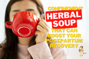 5 Confinement Herbal Soups That Can Boost Your Postpartum Recovery