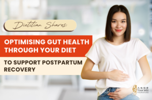 Dietitian Shares Optimising Gut Health Through Your Diet to Support Postpartum Recovery