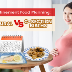 Confinement Food Planning: Natural vs. C-Section Births