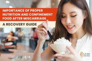 Importance of Proper Nutrition and Confinement Food After Miscarriage_ A Recovery Guide